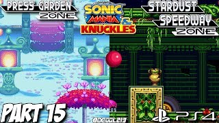 Sonic Mania Knuckles Gameplay Walkthrough Part 15  Press Garden Zone amp Stardust Speedway Zone  PS4 [upl. by Einahc]