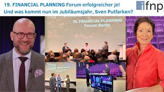 19 FINANCIAL PLANNING Forum erfolgreicher je  und was kommt nun im Jubiläumsjahr Sven Putfarken [upl. by Yrad]