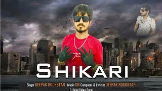 Shikari  Deepak Rockstar  New Haryanvi Song 2024  newdjsong haryanvisong [upl. by Eceinwahs]