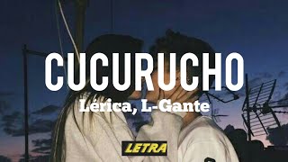 Cucurucho  Lérica LGante Letra [upl. by Vernon]