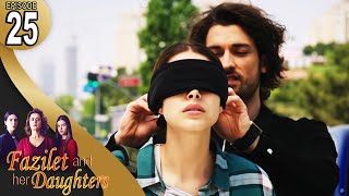 Fazilet and Her Daughters  Episode 25 English Subtitle  Fazilet Hanim ve Kizlari [upl. by Khosrow610]