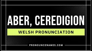 Learn how to pronounce Aber Ceredigion Wales UK with Audio and Phonetic Spelling [upl. by Drabeck]