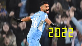 Riyad Mahrez 2022  Best Skills amp Goals Assists [upl. by Ramled]