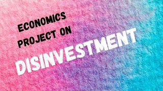 Economics project on Disinvestment [upl. by Audsley]