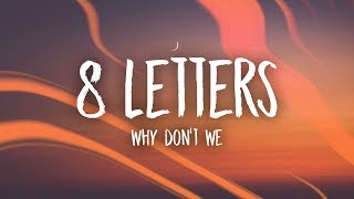 Why Dont We  8 Letters Lyrics [upl. by Erbma]