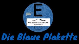 Die Blaue Plakette  Warum denn das Nun ist sie da [upl. by Rats487]