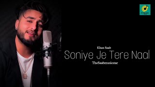 Soniye Je Tere Naal latest Song by Khan Saab 2022 TheSaabMusicstar [upl. by Kaela]