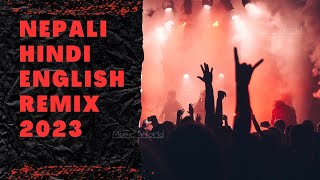 New Nepali Hindi English Remix Songs 2023 Best Mashup Song Nepali hindi english best mashup song [upl. by Avigdor]