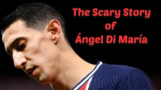 The Scary Story of Ángel Di María [upl. by Putnem]