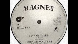 Trevor Walters  Love Me Tonight [upl. by Vernen]