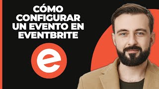 Cómo configurar un evento en Eventbrite [upl. by Suneya321]