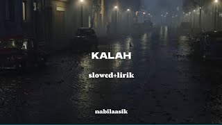 KALAH  masddho  nabilaasik  slowed  lirik [upl. by Iad]