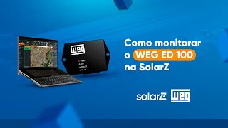 Como Monitorar o WEG ED100 na SolarZ [upl. by Straus]