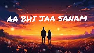 aa bhi ja sanam slowed reverb song [upl. by Ycnaffit]