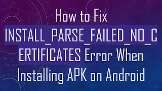 How to Fix INSTALLPARSEFAILEDNOCERTIFICATES Error When Installing APK on Android [upl. by Anilram]