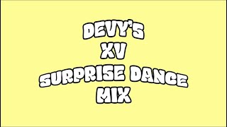 DEVY’S XV SURPRISE DANCE MIX [upl. by Ebby]