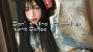 she said quotKonnichiwaquot  Dont Mind Speed up Ver  Kent Jones • Hot tiktok song • with lyrics [upl. by Nataniel]