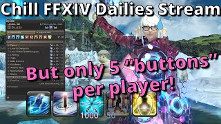 FFXIV Dailies but with only 5 buttons per player FFXIV Dailies Hangout Stream [upl. by Dohsar813]