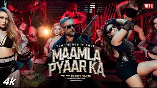 MAAMLA PYAAR KA SONG Official Video YO YO HONEY SINGH  YoYoHoneySingh  MAXWITHVICKY  VITO X [upl. by Middleton]