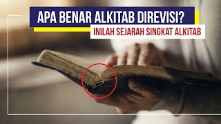 Sejarah Singkat Alkitab  Apakah Benar Alkitab Direvisi [upl. by Hartmann]