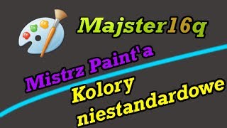 Paint  Kolory Niestandardowe PORADNIK [upl. by Sturrock]