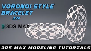 Voronoi Style Bracelet Modeling lMax Modeling Tutorial l [upl. by Atorod]