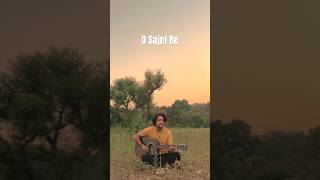 O Sajni Re Live Acoustic Cover [upl. by Meghann240]