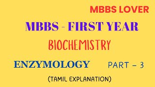 MBBS  FIRST YEAR  BIOCHEMISTRY  ENZYMOLOGY  PART 3  MBBSLOVER [upl. by Candyce]