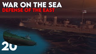 War on the Sea  Defense of the East  Ep20  Hunters and Hunted [upl. by Fabriane]