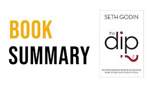 The Dip The extraordinary benefits of knowing when to quit by Seth Godin  Free Summary Audiobook [upl. by Gord]