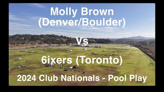 Molly Brown DenverBoulder Vs 6ixers Toronto  2024 Club Nationals  Pool Play [upl. by Amimej]