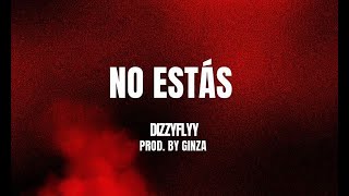 no estás  DizzyFlyy Prod by Ginza Visualizer oficial [upl. by Bernice803]