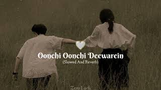 Oonchi Oonchi Deewarein  Arijit Singh  Slowed And Reverb  ⚠️ Use Headphones For Better Quality 🎧 [upl. by Phyl]