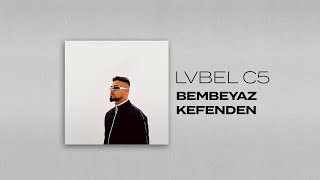 LVBEL C5  BEMBEYAZ KEFENDEN [upl. by Sunshine]