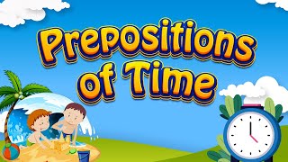 Prepositions of Time  English Lesson  Learn English  Educational Video for Kids [upl. by Judon288]