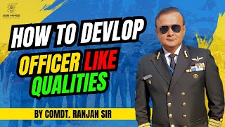 How to Devlop Officers Like Qualities  Part1  SSB Interview  Comdt Rajeev Ranjan [upl. by Roderic905]