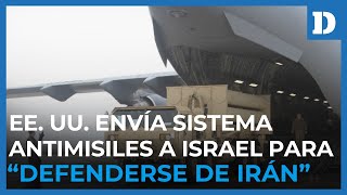 EEUU refuerza defensa de Israel con despliegue de sistema antimisiles de gran altitud  El Diario [upl. by Greta997]