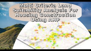 Multi Criteria Land Suitability Analysis for Housing Construction Using AHP [upl. by Sined976]