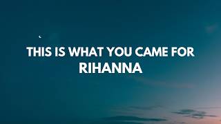 Rihanna  This Is What You Came For Lyrics Video [upl. by Nyllij]