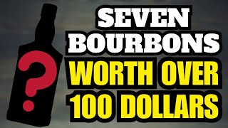 Seven Bourbons Worth Over 100 Dollars [upl. by Golightly]