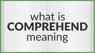 Comprehend  meaning of Comprehend [upl. by Fidelia]