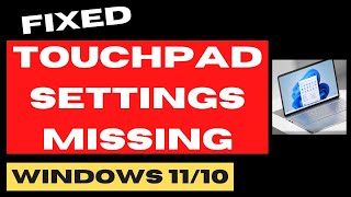 Touchpad Settings Missing in Windows 11  10 Fixed [upl. by Floridia207]