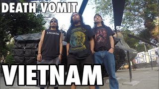 Death Vomit  Vietnam 2016 [upl. by Birk]