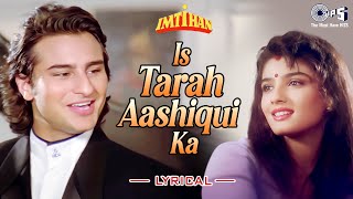 Is Tarah Aashiqui Ka Asar Chhod Jaunga  Lyrical  Imtihan  Saif Ali Khan Raveena  Kumar Sanu [upl. by Akirdna823]