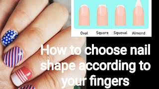 how to choose nail shape according to your fingersdifferent nails shape types [upl. by Aiel]