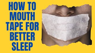 How To Mouth Tape For Better Sleep  Mouth Taping Benefits [upl. by Ytiak]