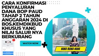 CARA KONFIRMASI PNYALURAN DANA BOP PAUD TAHAP 2 TA 2024 D BOS KEMDIKBUD KHSUS YG NLAI SALUR BRKURANG [upl. by Nelg]