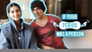 If Your Period Was A Person  Akshay Kumar amp Sonam Kapoor  Padman  MissMalini [upl. by Minerva]