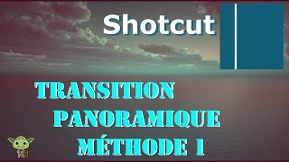 Tuto Shotcut Transition Panoramique Méthode 1 [upl. by Ardnekahs489]