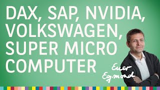 Neuer DAXRekord zudem Volkswagen SAP Nvidia Super Micro Computer – Euer Egmond vom 03092024 [upl. by Assilav]